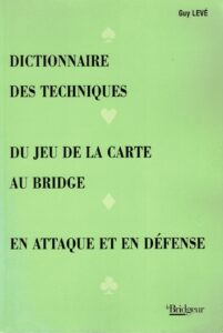 Couverture d’ouvrage : Dictionnaire des techniques du jeu de la carte au bridge