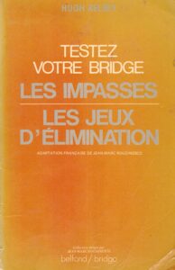 Testez votre bridge les Communications – Les impasses – Les jeux d&rsquo;élimination